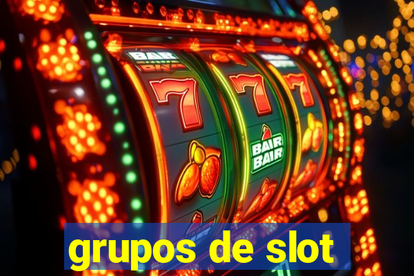 grupos de slot