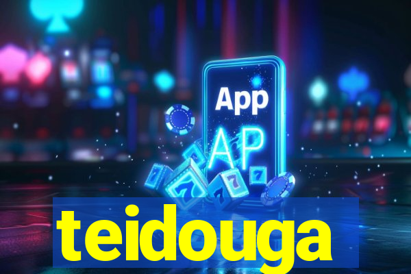 teidouga