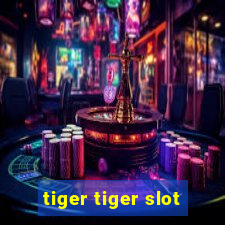 tiger tiger slot