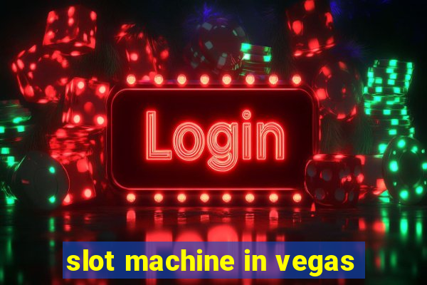 slot machine in vegas