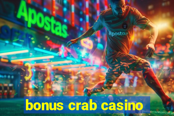 bonus crab casino