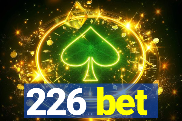 226 bet