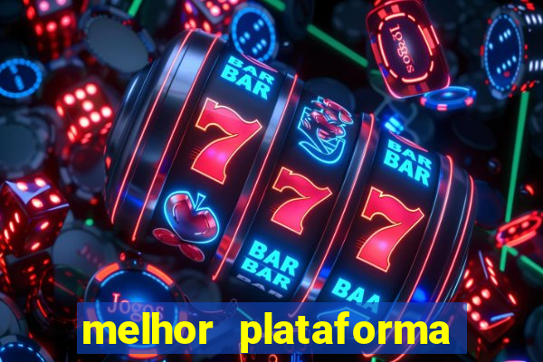 melhor plataforma de apostas slots