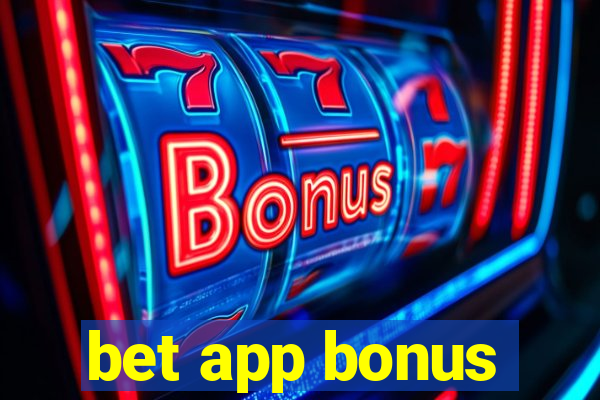 bet app bonus