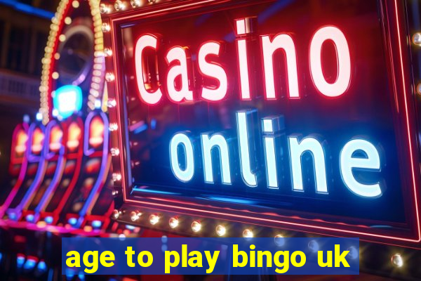 age to play bingo uk