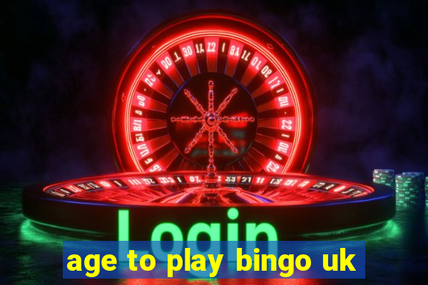 age to play bingo uk