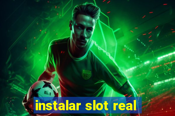 instalar slot real