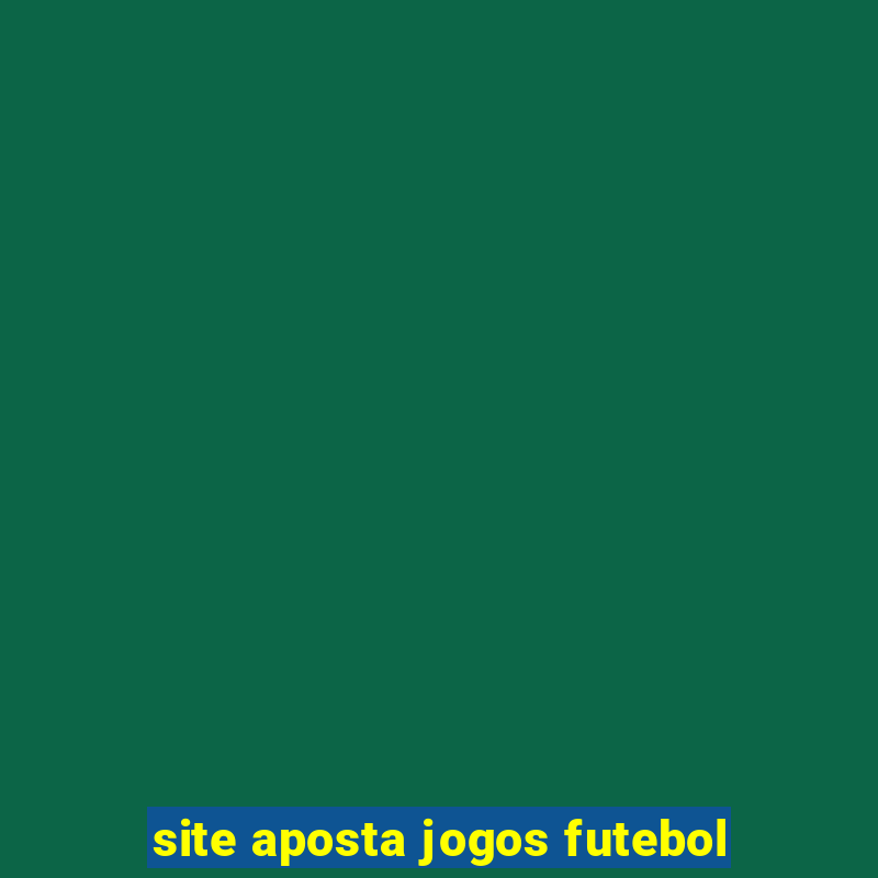 site aposta jogos futebol