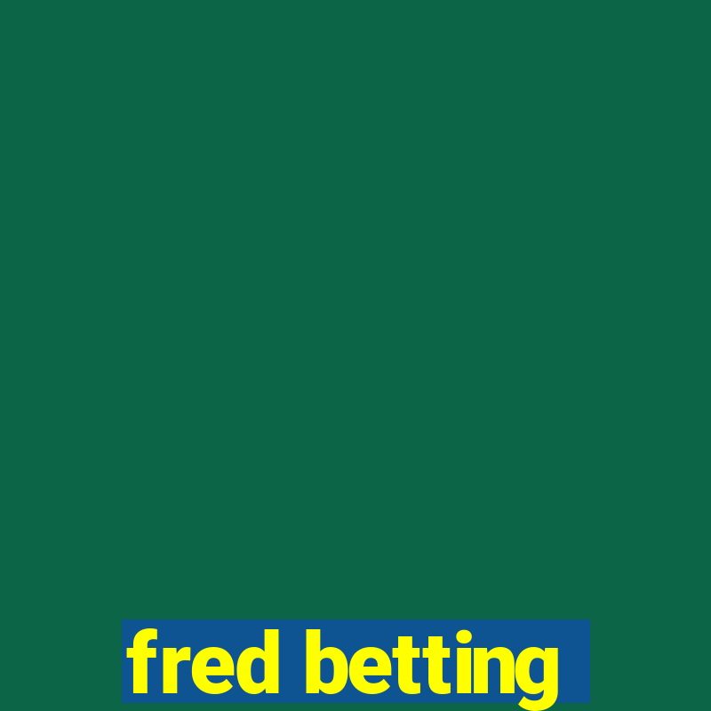 fred betting