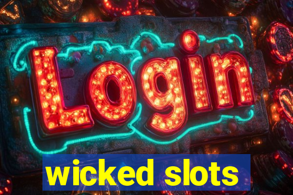 wicked slots