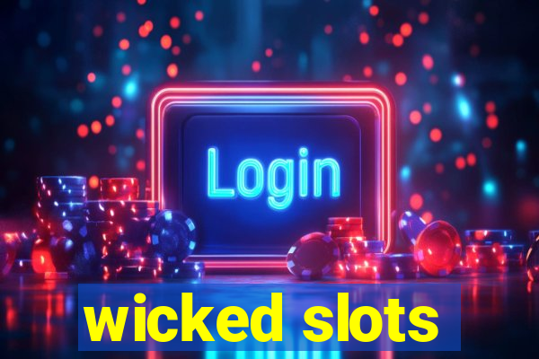 wicked slots