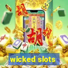 wicked slots