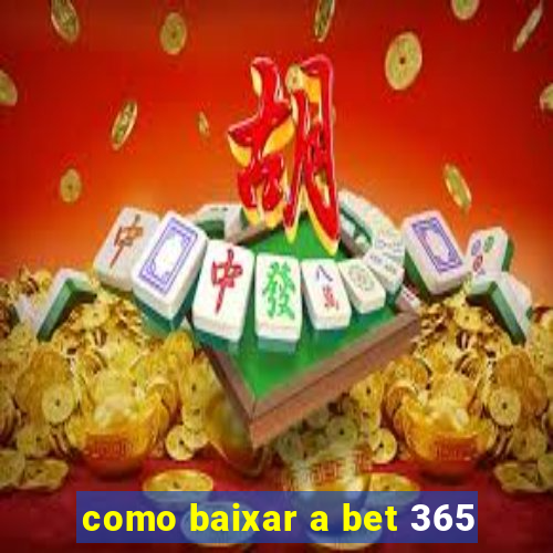 como baixar a bet 365