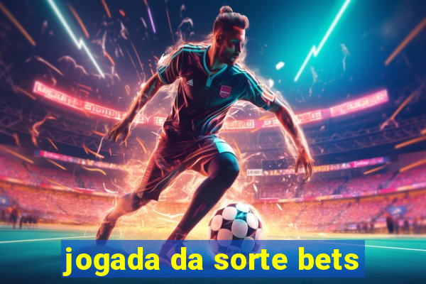 jogada da sorte bets