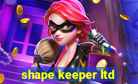 shape keeper ltd