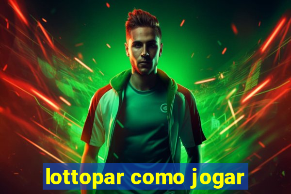 lottopar como jogar