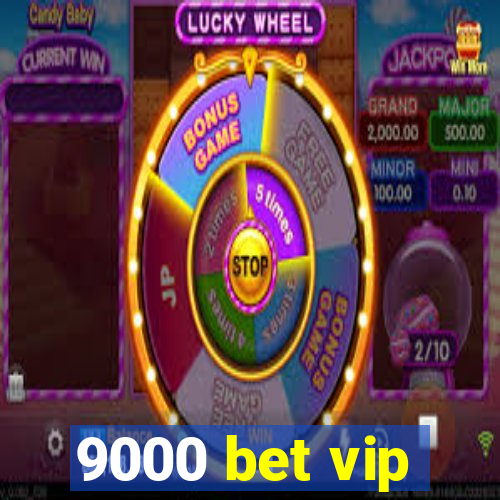 9000 bet vip