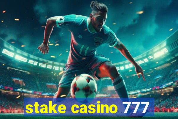 stake casino 777