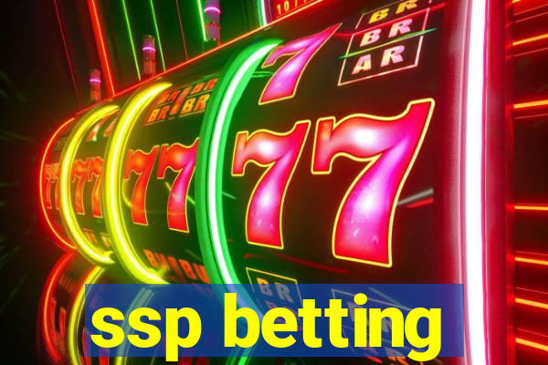 ssp betting