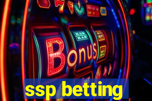 ssp betting