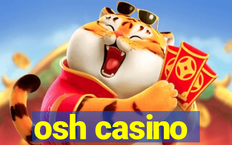 osh casino