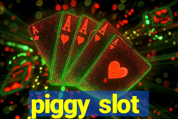 piggy slot