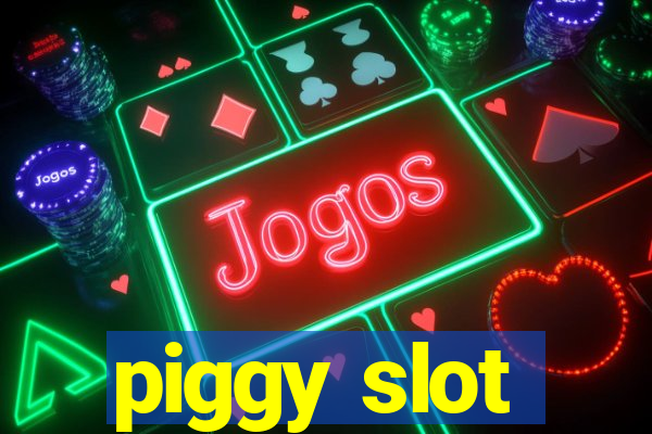 piggy slot