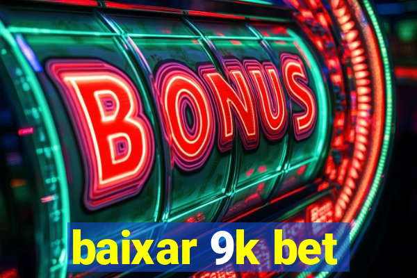 baixar 9k bet