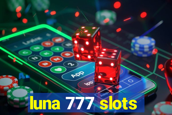 luna 777 slots