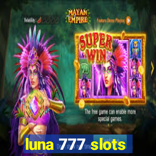 luna 777 slots