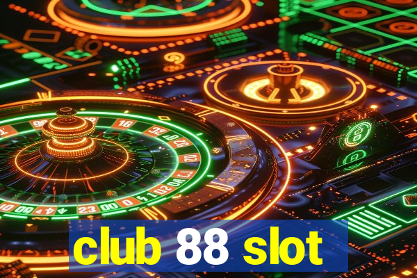 club 88 slot