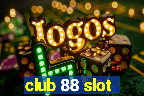 club 88 slot