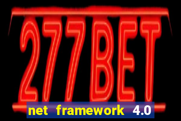 net framework 4.0 v 30319 windows 7