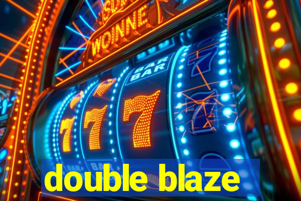 double blaze