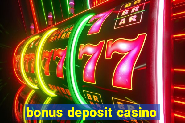 bonus deposit casino