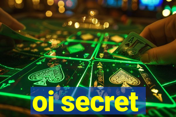 oi secret