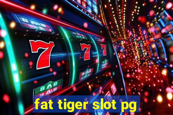 fat tiger slot pg