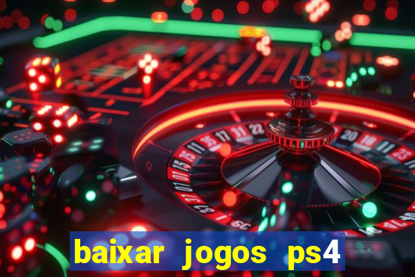 baixar jogos ps4 pkg pt-br