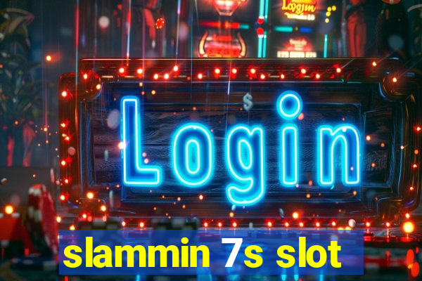 slammin 7s slot