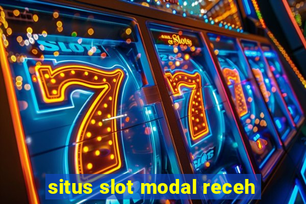 situs slot modal receh