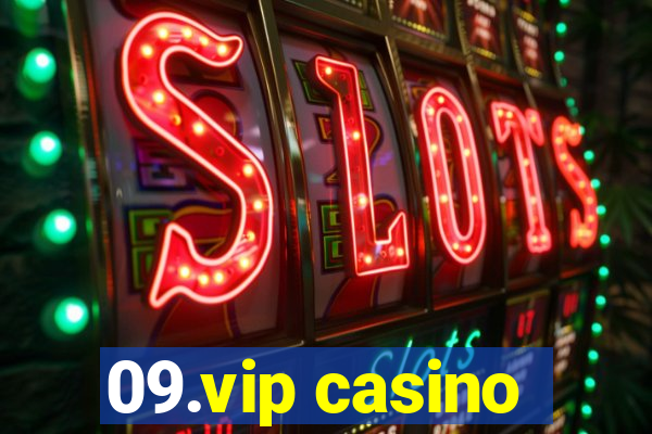 09.vip casino