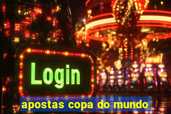 apostas copa do mundo