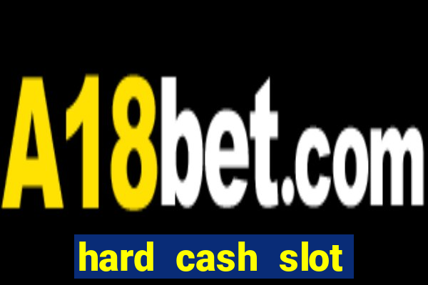 hard cash slot free play