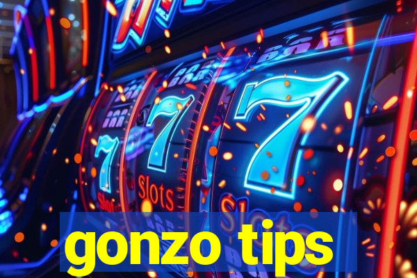 gonzo tips