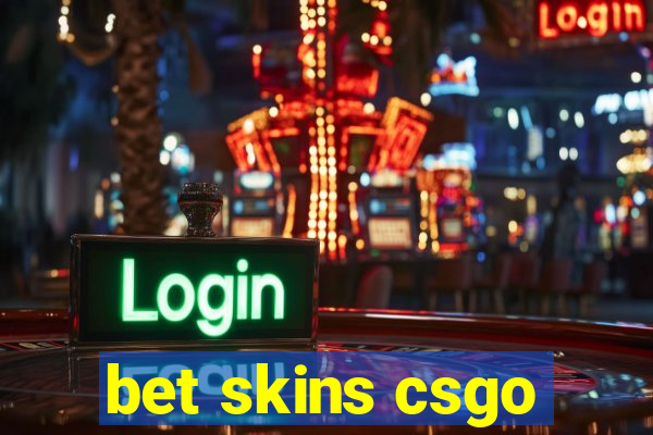 bet skins csgo