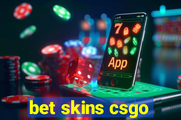 bet skins csgo