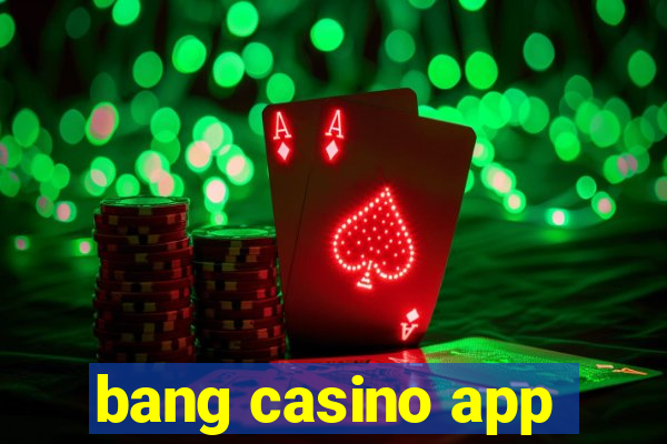 bang casino app