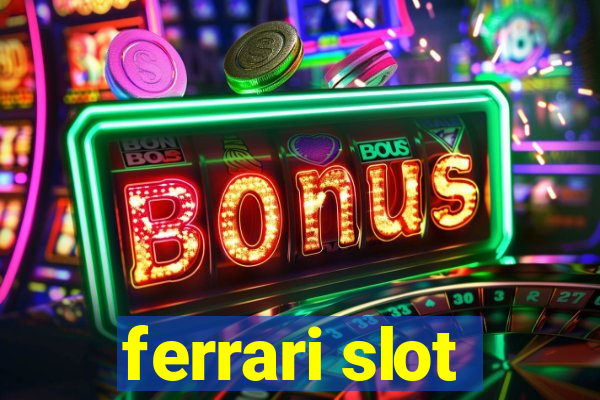 ferrari slot