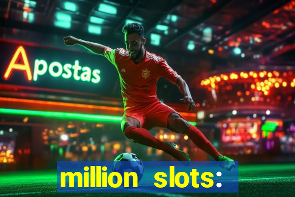 million slots: jackpot slots