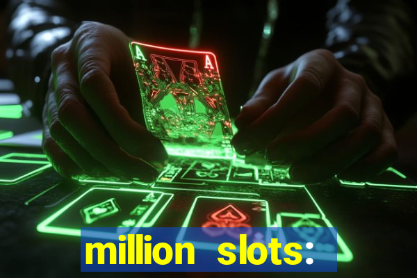 million slots: jackpot slots